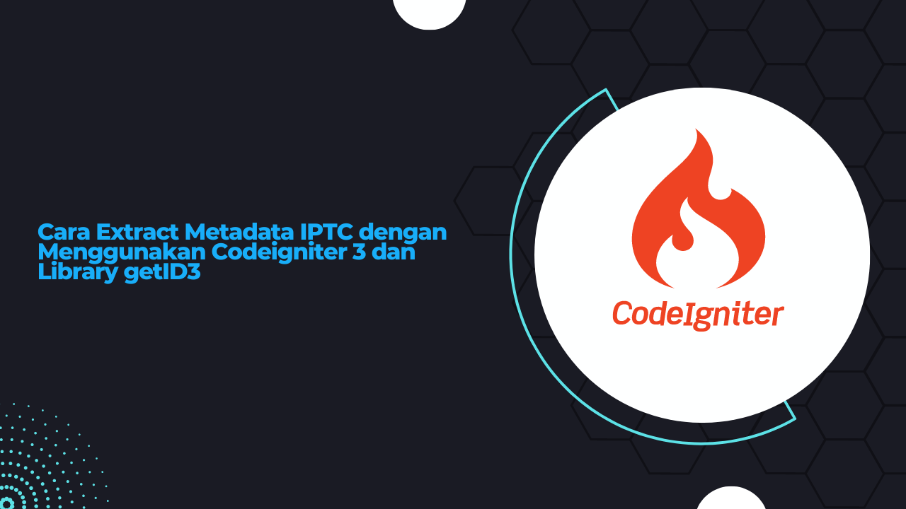 Cara Ekstrak Metadata IPTC Image Menggunakan Codeigniter 3 dan Library getID3